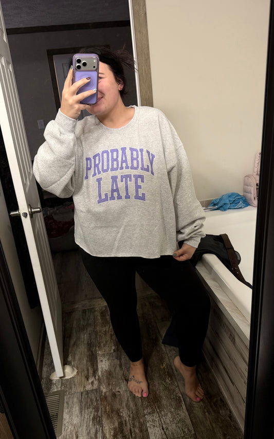 Probably Late Cropped Sweatshirt